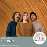 Little Church Concerts - The Once