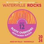 Waterville Rocks Presents: Rustic Overtones w/ Muddy Ruckus