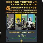 The Mint - Ivan Neville, Tony Hall, Ian Neville with George Porter Jr & Phunky Friends! 