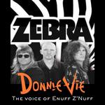 Zebra with Special Guest Donnie Vie (The Voice of Enuff Z'Nuff)