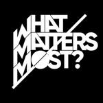 What Matters Most?