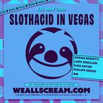 Slothacid In Vegas