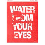 Water From Your Eyes @ ICA