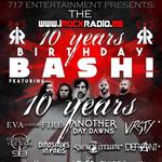 IRock Radio 10 Years Birthday Bash with 10 Years, Eva under Fire, Another Day Dawns, VRSTY and more!