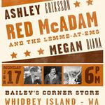 Ashley Eriksson, Red McAdam And The Lemme-At-Ems, and Megan Diana at Bailey's Cornerstore