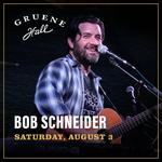 Bob Schneider (& Band) @ Gruene Hall