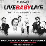THE OAKS ALBION PARK | LIVE BABY LIVE THE INXS TRIBUTE SHOW