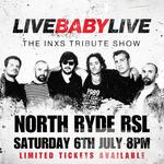 NORTH RYDE RSL | LIVE BABY LIVE THE INXS TRIBUTE SHOW