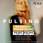 Fejká presents Pulsing w/ Natascha Polké, Kalipo & more