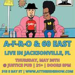 A-F-R-O and 60 East Live in Jacksonville