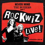 Never Mind The Buzzers,  here's RocKwiz LIVE!