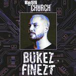 BASS CHURCH* ft. Bukez Finezt