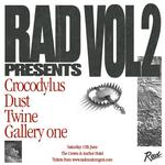 Rad Presents Vol 2 with Crocodylus, Dust, Twine & Gallery One 