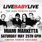 Live Baby Live The INXS Tribute Show | Miami Marketta 
