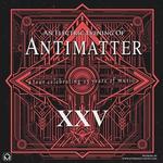 Antimatter XXV 