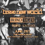Brave New World, Blind Tiger. Kairo and Slow Degrade at The Handlebar