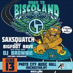 Road to Biscoland presents Saxsquatch Bigfoot Rave wsg DJ Brownie