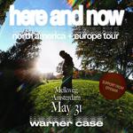 warner case "here and now" tour