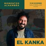 El Kanka - Momentos Alhambra en Madrid