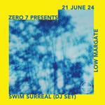 Zero 7 Presents Swim Surreal DJ set