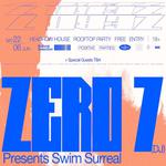 Zero 7 Presents Swim Surreal DJ set