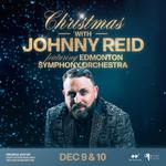 Christmas with Johnny Reid featuring Edmonton Symphony Orchestra