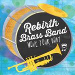 The Grammy Award Winning Rebirth Brass Band