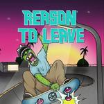Reason To Leave
