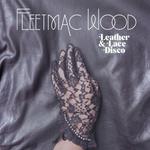 Fleetmac Wood presents Leather & Lace Disco - San Francisco