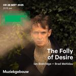 Folly of Desire @ Muziekgebouw aan 't IJ