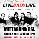 MITTAGONG RSL | LIVE BABY LIVE THE INXS TRIBUTE SHOW