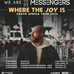 We Are Messengers - Where The Joy Is - South Africa - Fall 2024