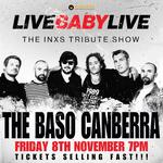 THE BASO CANBERRA | LIVE BABY LIVE THE INXS TRIBUTE SHOW
