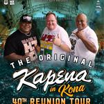 The Original Kapena 40th Reunion Tour (Kona)