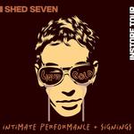 Shed Seven Intimate Performance and Signing - Liquid Gold 
