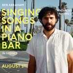 BEN ABRAHAM SINGING (AND ALSO TALKING) AT A PIANO BAR IN SYDNEY