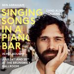 BEN ABRAHAM SINGING SONGS (AND ALSO TALKING) AT A PIANO BAR IN MELBOURNE 