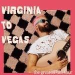 Virginia To Vegas: The Greatest Hits Tour