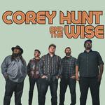 Corey Hunt and the Wise Supporting Low Down Drifters