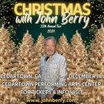 "Christmas with John Berry" The 28th Annual Tour