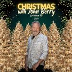 "Christmas with John Berry" The 28th Annual Tour