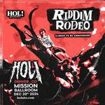 HOL! @ MISSION BALLROOM (RIDDIM RODEO)