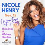 Nicole Henry - "I Wanna Dance with Somebody: The Songs of Whitney Houston"