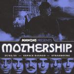 MNNQNS Presents MOTHERSHIP @STRASBOURG