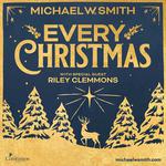 EVERY CHRISTMAS with Michael W. Smith