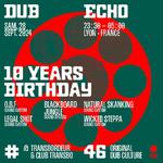 DUB ECHO 10 YEARS BIRTHDAY : O.B.F + LEGAL SHOT + BLACKBOARD JUNGLE