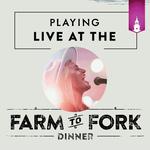 Independence Bank’s Farm to Fork Dinner
