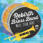 The Grammy Award Winning Rebirth Brass Bans