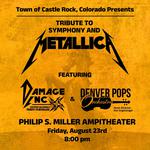A Tribute to Symphony & Metallica with Damage Inc and the Denver Pops Orchestra