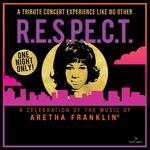 R.E.S.P.E.C.T. - A Celebration of the Music of Aretha Franklin